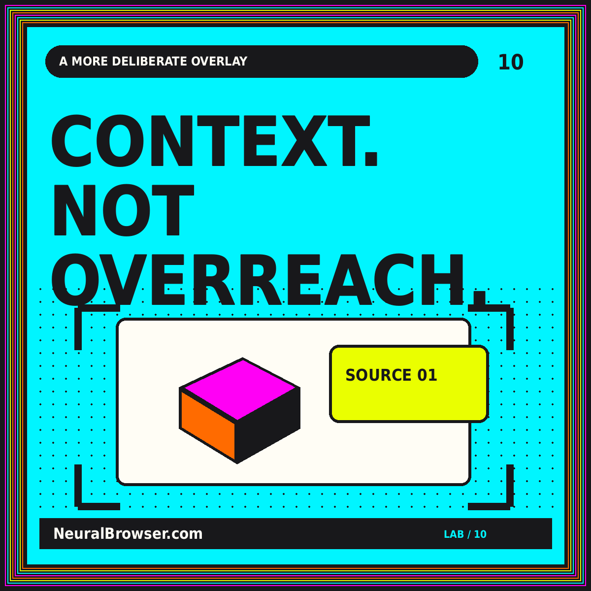 NeuralBrowser.com neon editorial card: Context. Not Overreach